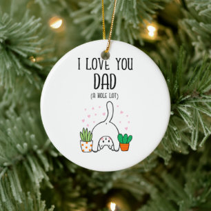 Funny Cat I Love You Dad A Hole Lot Ceramic Tree Decoration