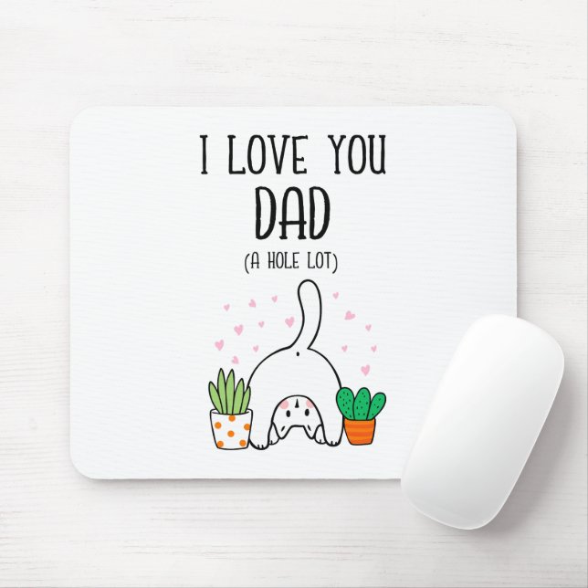 Funny Cat I Love You Dad A Hole Lot Mouse Mat (With Mouse)