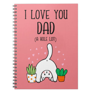Funny Cat I Love You Dad A Hole Lot Notebook