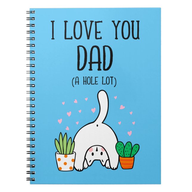 Funny Cat I Love You Dad A Hole Lot Notebook (Front)