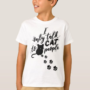 Funny Cat I Only Talk To Cat People T-Shirt