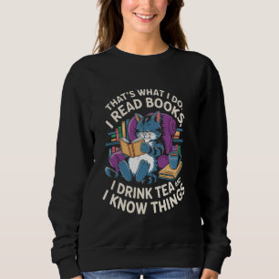 Funny Cat I Read Books and Drink Tea Design Sweatshirt