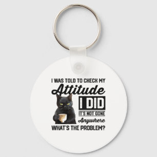 Funny Cat I Was Told To Check My Attitude Cat Humo Key Ring