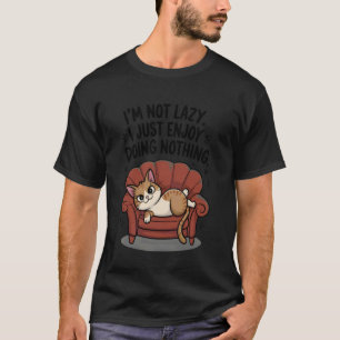 Funny Cat I'm NOT Lazy Enjoy Doing Nothing Napping T-Shirt