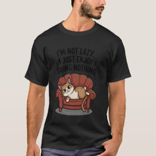 Funny Cat I'm NOT Lazy Enjoy Doing Nothing Napping T-Shirt