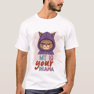 Funny Cat in Hoodie My IQ Your Drama Sassy Art 🐈 T-Shirt