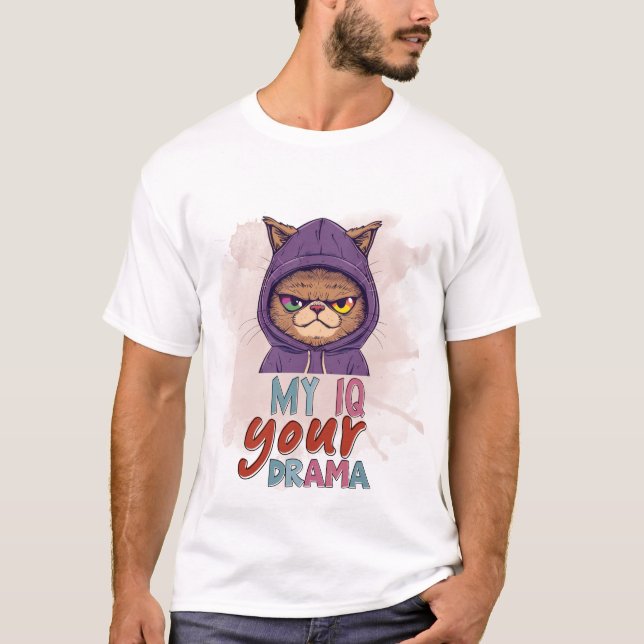 Funny Cat in Hoodie My IQ Your Drama Sassy Art 🐈‍ T-Shirt (Front)