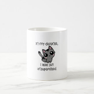 Funny Cat in My Defence I Was Left Unsupervised Coffee Mug