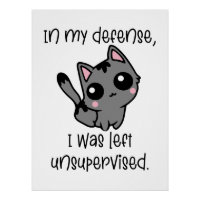 Funny Cat in My Defence I Was Left Unsupervised