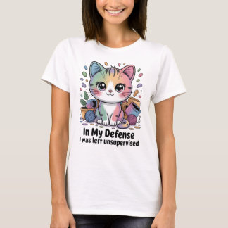 Funny Cat In My Defence I Was Left Unsupervised T-Shirt