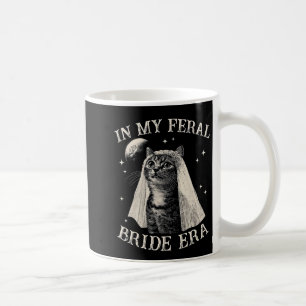 Funny Cat In My Feral Bride Era Engagement Bridal  Coffee Mug