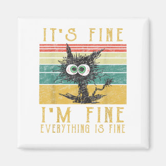 Funny Cat, It's Fine I'm Fine Everything Is Fine C Magnet