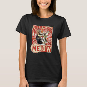 Funny Cat Itu2019s All About Meow, Funny Sayings P T-Shirt