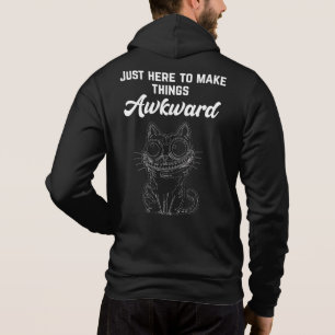 Funny Cat - Just Here to Make Things Awkward Hoodie