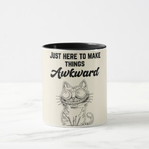 Funny Cat - Just Here to Make Things Awkward Mug
