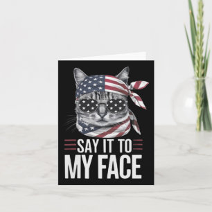 Funny Cat Kamala Harris 2024 Say It To My Face Card