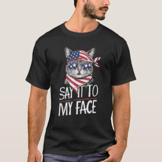 Funny Cat Kamala Harris 2024 Say It To My Face T-Shirt