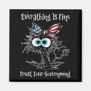 Funny Cat Kitten Everything is Fine Trust Magnet