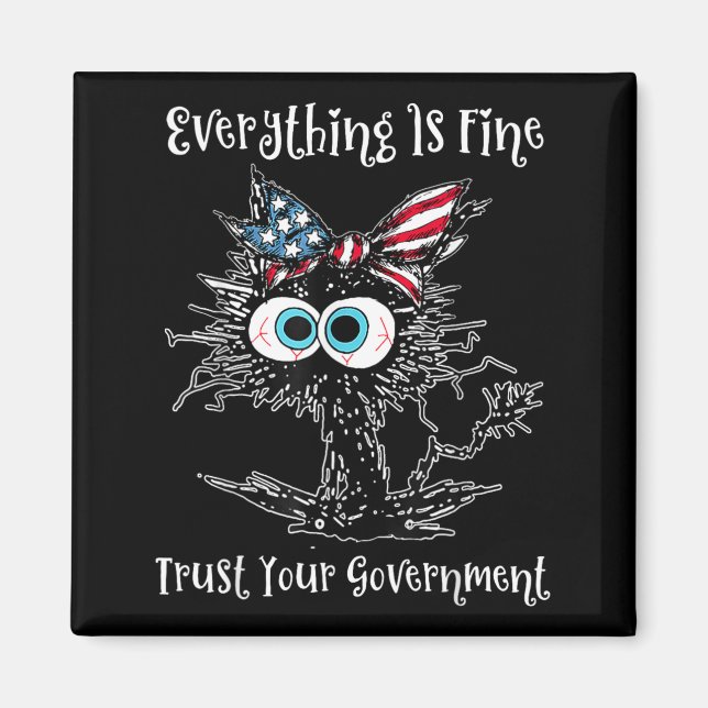 Funny Cat Kitten Everything is Fine Trust Magnet (Front)