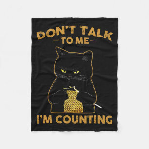 Funny Cat Knits Shirt Don't Talk To Me I'm Countin Fleece Blanket