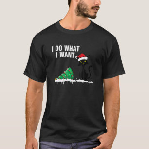 Funny Cat Knocking Over Christmas Tree I Do What I T-Shirt