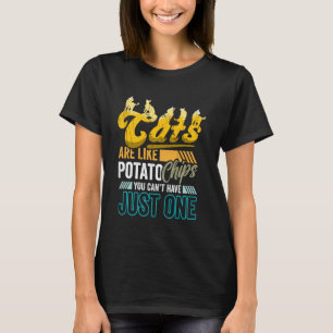 Funny Cat Lover Gift Cats Like Potato Chips Cant H T-Shirt