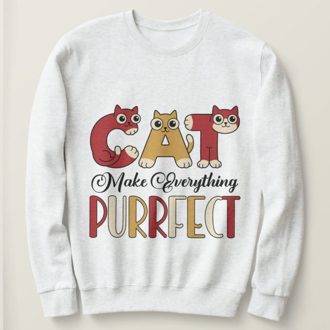 Funny Cat Lover Graphic Word Art Sweatshirt (Design Front)