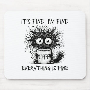 Funny Cat Lover Its Fine Im Fine Everything Is Fin Mouse Mat
