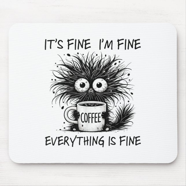 Funny Cat Lover Its Fine Im Fine Everything Is Fin Mouse Mat (Front)