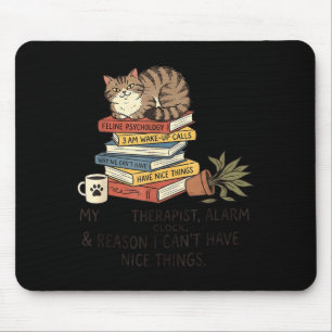 Funny Cat Lover My Therast Alarm Clock & Reaso Mouse Mat