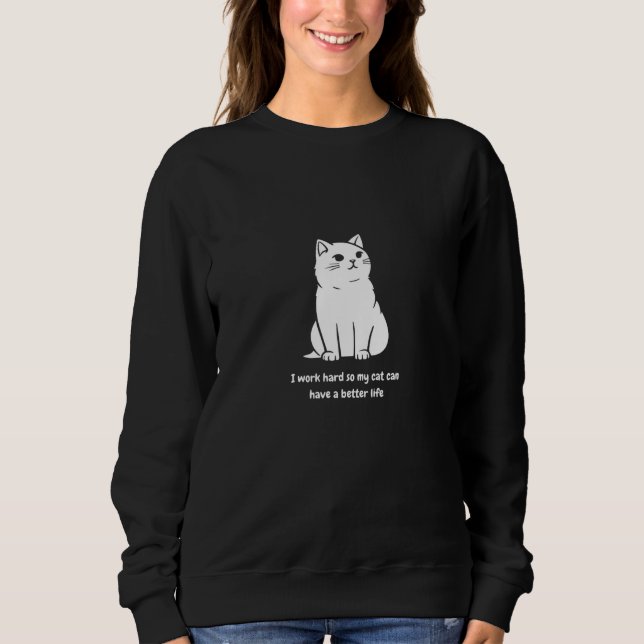 Funny Cat Lover Quote  Sweatshirt (Front)