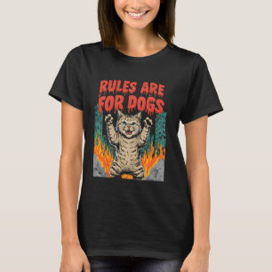 Funny Cat Lover Rules Are For Dogs Angry Cute Cat T-Shirt