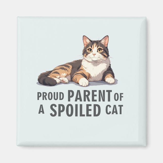 Funny Cat Magnet-Proud Parent of a Spoiled Cat Magnet (Front)