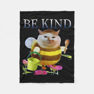 Funny Cat Meme Bee Cat Meme Be Kind Cute Animal Lo Fleece Blanket