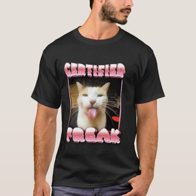 funny cat meme - Certified Freak Funny Cat Meme T-Shirt (Front)