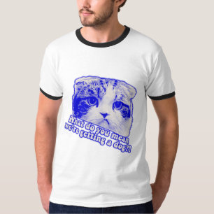 Funny cat meme for cat lovers and cat owners T-Shirt