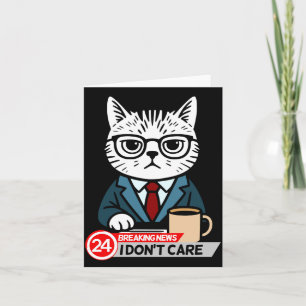 Funny Cat Meme Sarcastic Humor I Dont Care Cat Card