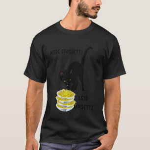 Funny Cat Meme Saying More Spaghetti Less Upsetti T-Shirt