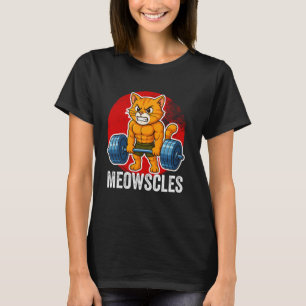 Funny Cat Meowscles Gym Weightlifting Cats Lovers T-Shirt