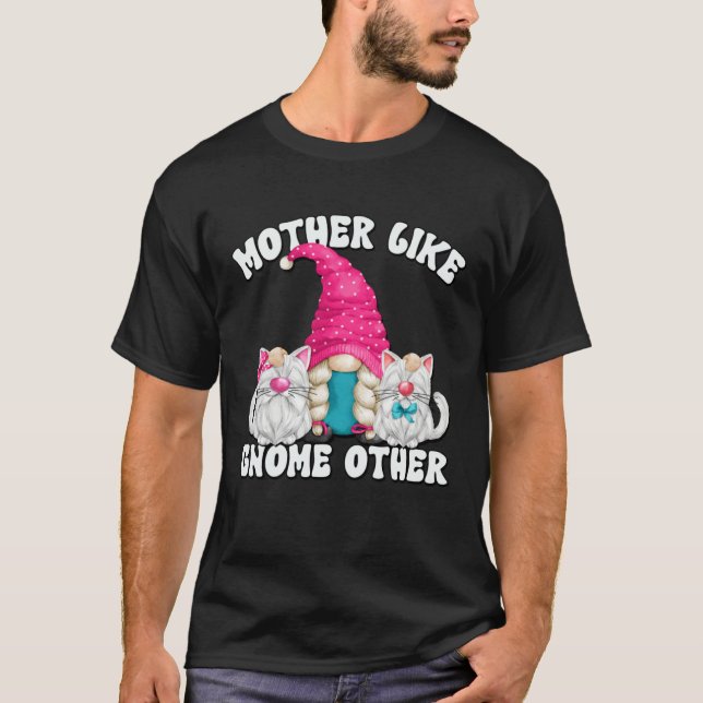 Funny Cat Mom Saying Mothers Day Gnome For Best Ca T-Shirt (Front)