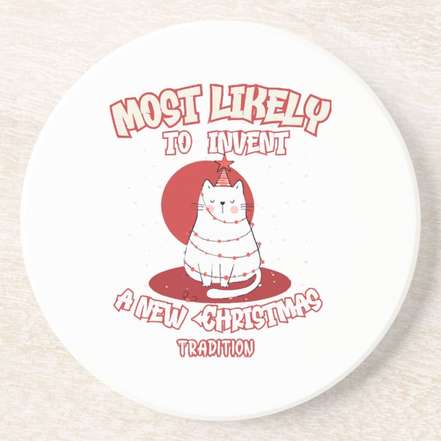 Funny Cat Most Likely To Invent a New Christmas Tr Coaster (Front)