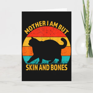 Funny Cat Mother I Am But Skin And Bones For Women Card