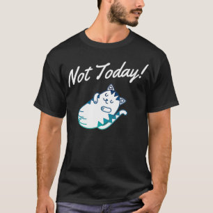 Funny Cat Motif Gift For Kids Girls Men Not Today T-Shirt