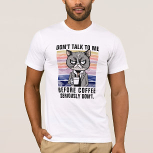 Funny Cat Mug - Don't Talk Before Coffee Sarcastic T-Shirt