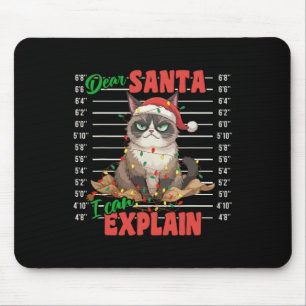 Funny Cat Mugshot Dear Santa I Can Explain Christm Mouse Mat
