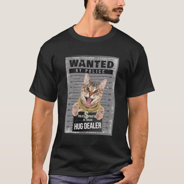 Funny Cat Mugshot Wanted Hugs Dealer Cute Kittens  T-Shirt (Front)