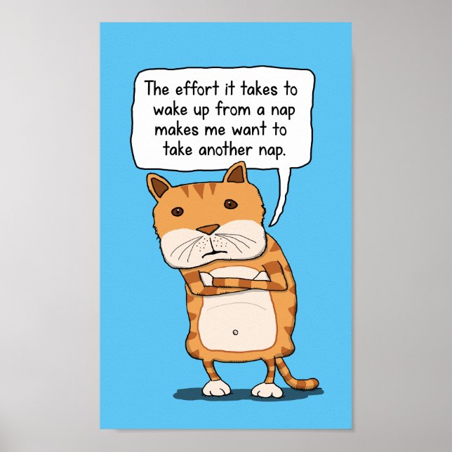 Funny Cat Needs Nap After Nap Poster (Front)