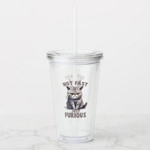 Funny Cat - Not Fast, Just Furious Acrylic Tumbler