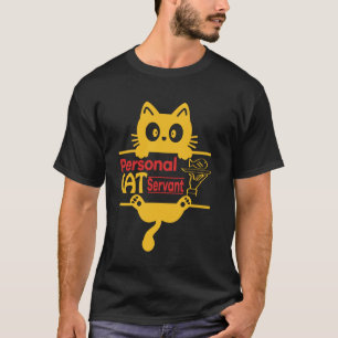 Funny Cat Personal Cat Servant Men Women Kids Gift T-Shirt