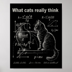 Funny Cat Physics Humour Design What Cats Really T Poster